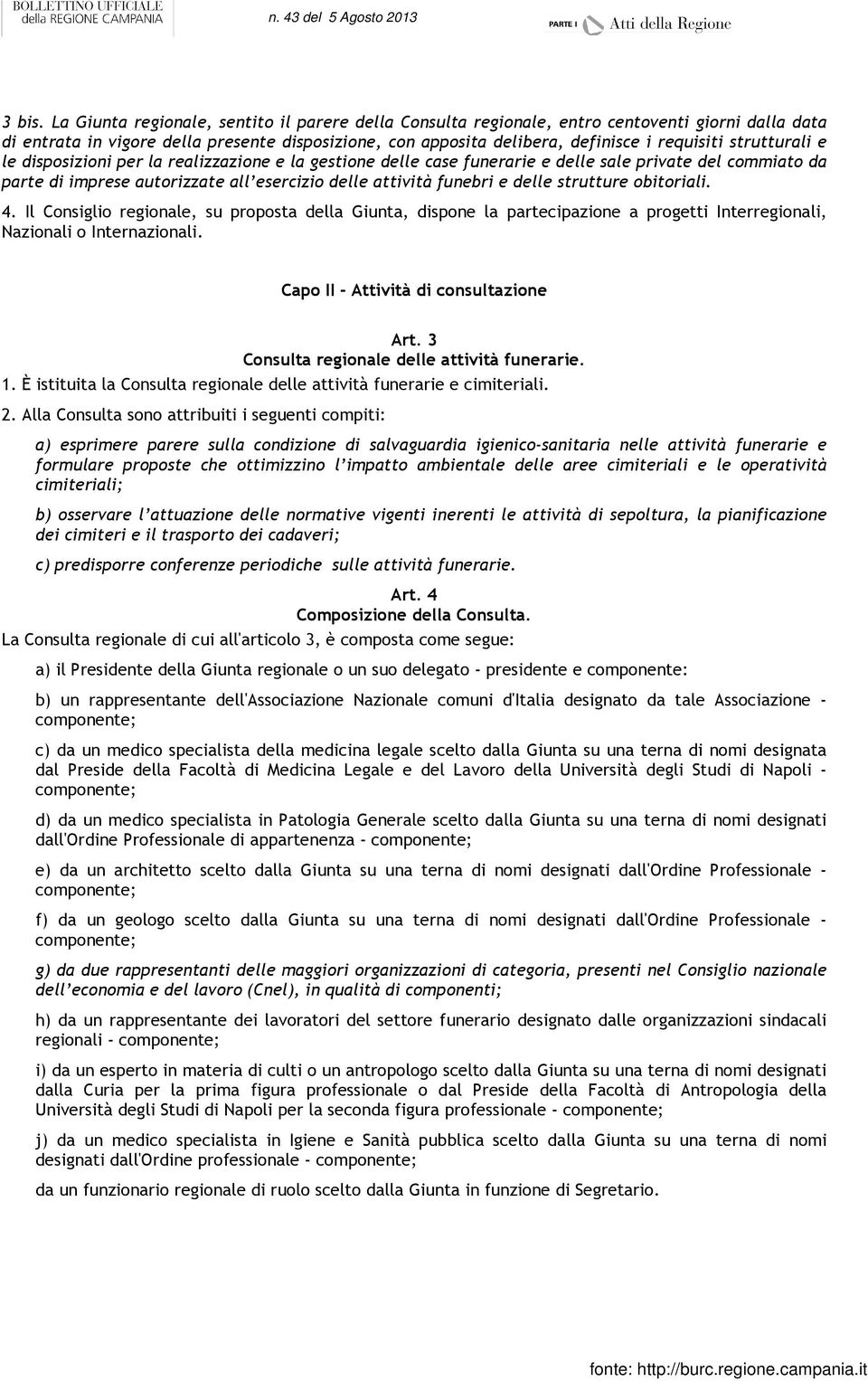 strutturali e le disposizioni per la realizzazione e la gestione delle case funerarie e delle sale private del commiato da parte di imprese autorizzate all esercizio delle attività funebri e delle