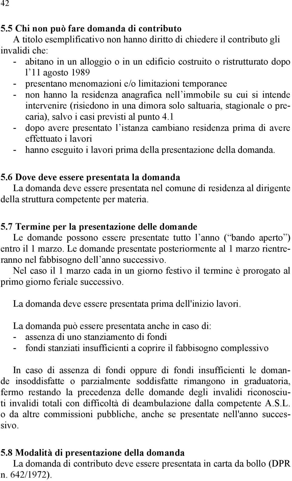 saltuaria, stagionale o precaria), salvo i casi previsti al punto 4.