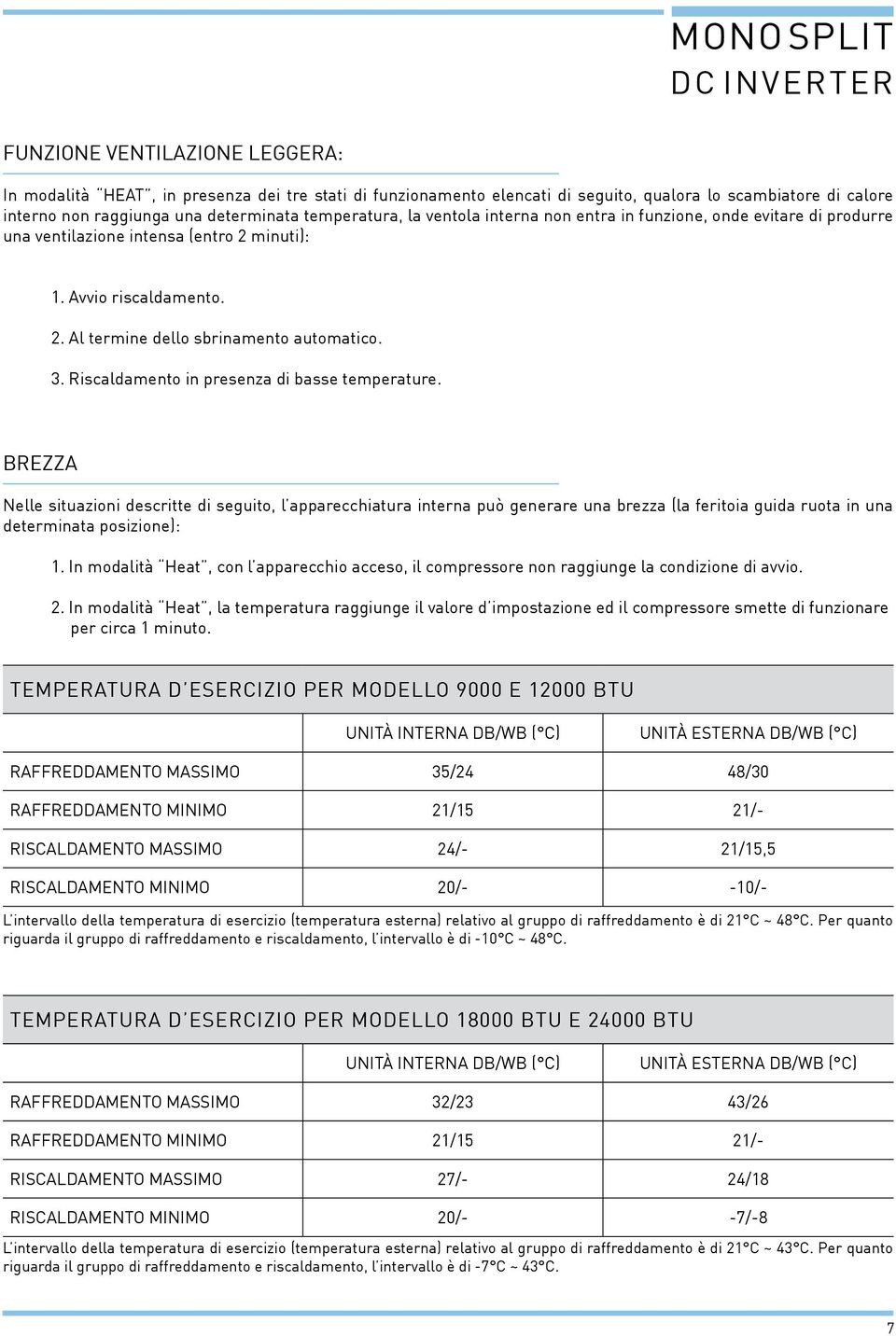 3. Riscaldamento in presenza di basse temperature.