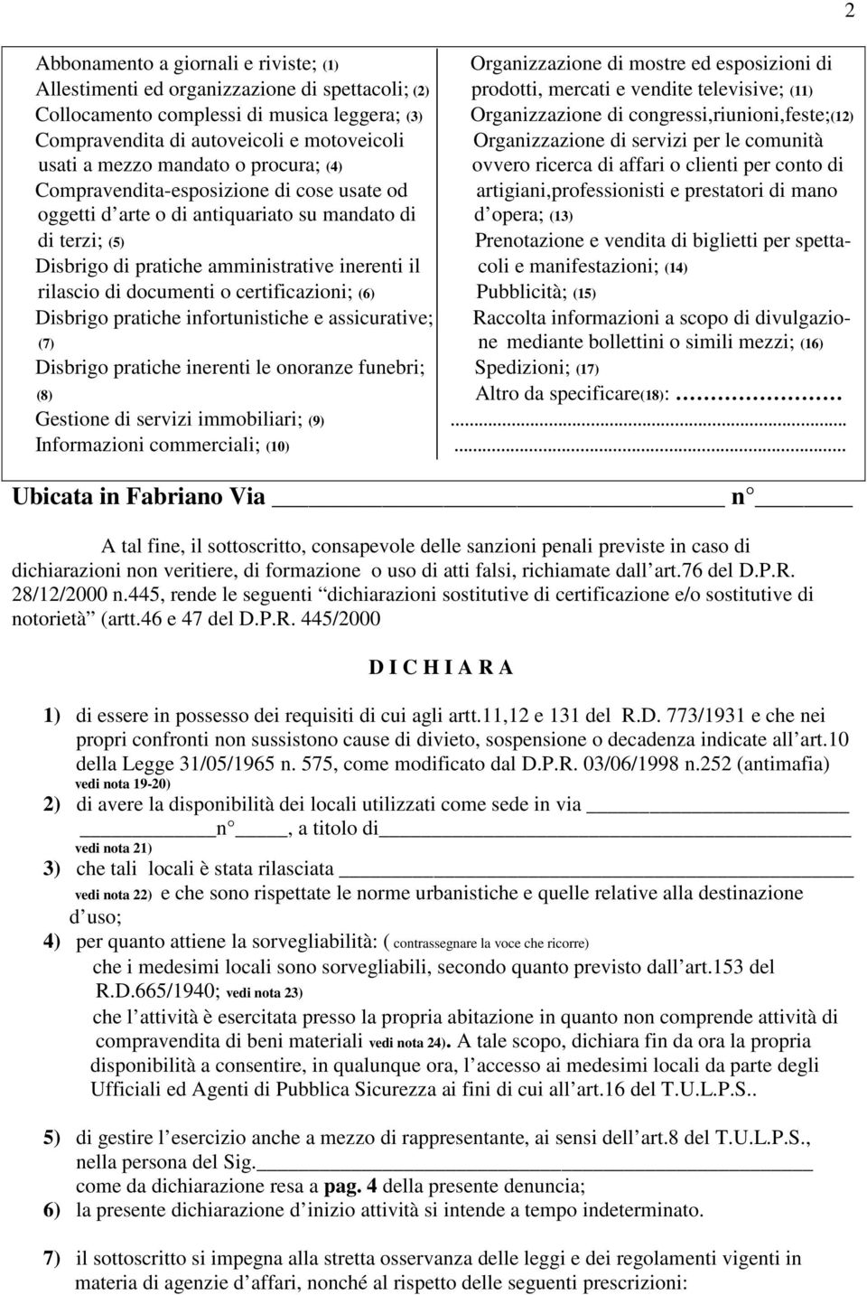 ricerca di affari o clienti per conto di Compravendita-esposizione di cose usate od artigiani,professionisti e prestatori di mano oggetti d arte o di antiquariato su mandato di d opera; (13) di