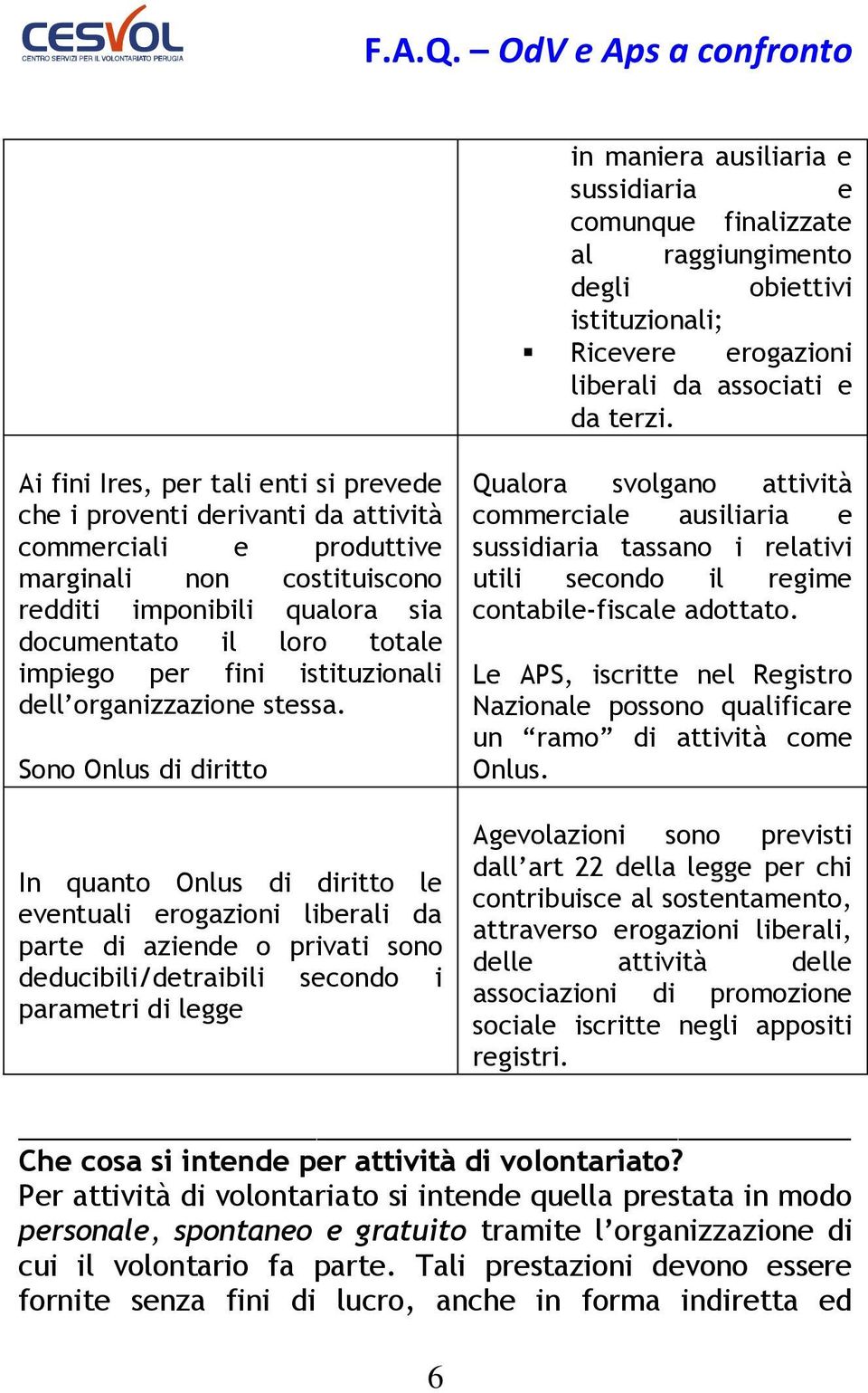 fini istituzionali dell organizzazione stessa.