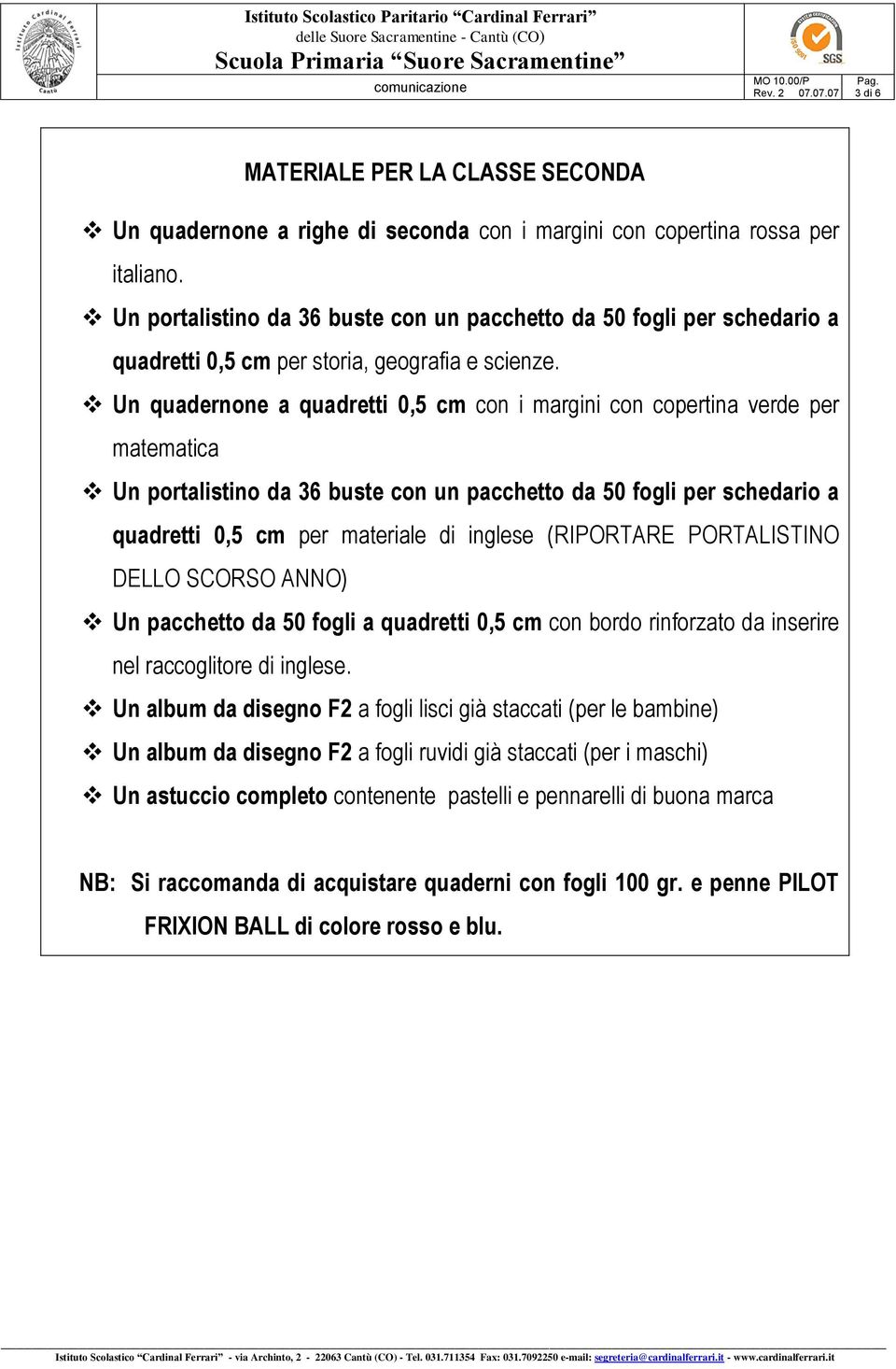 Un quadernone a quadretti 0,5 cm con i margini con copertina verde per matematica Un portalistino da 36 buste con un pacchetto da 50 fogli per schedario a quadretti 0,5 cm per materiale di inglese