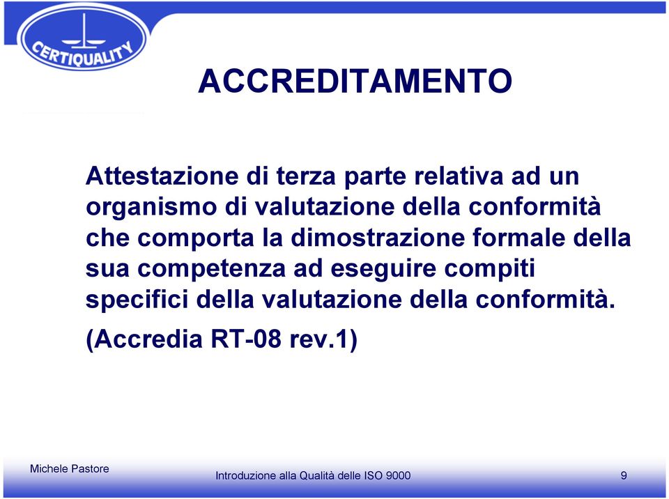 dimostrazione formale della sua competenza ad eseguire compiti