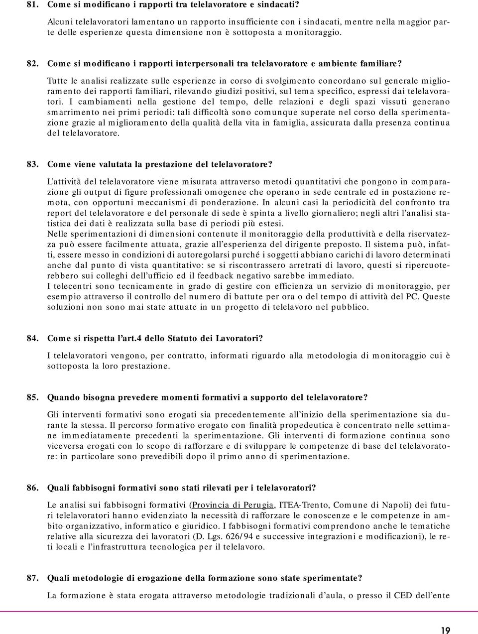 Come si modificano i rapporti interpersonali tra telelavoratore e ambiente familiare?