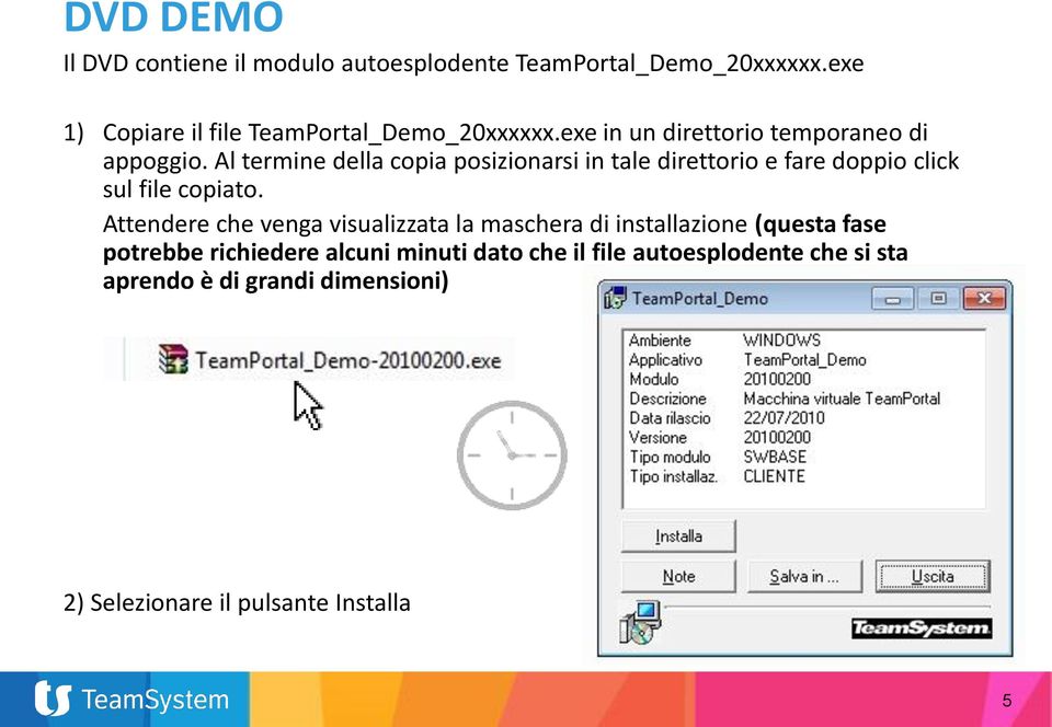 Al termine della copia posizionarsi in tale direttorio e fare doppio click sul file copiato.