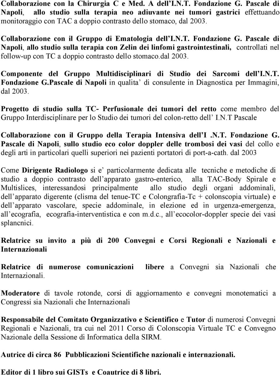 Collaborazione con il Gruppo di Ematologia dell I.N.T. Fondazione G.