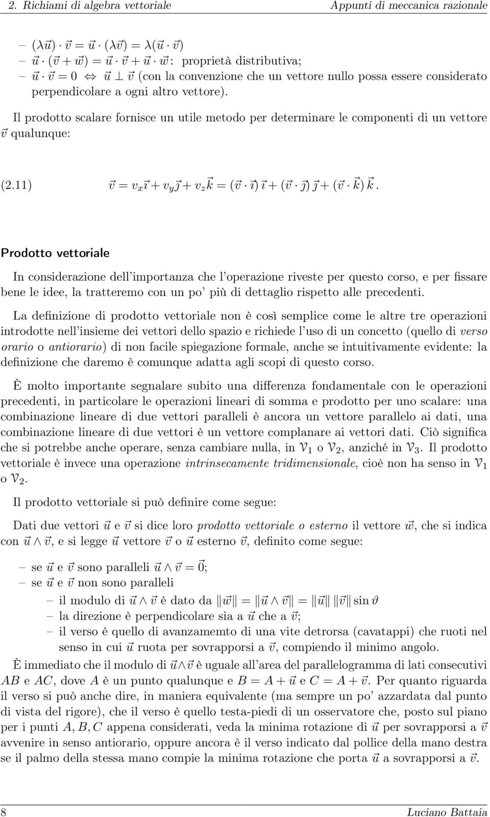 11) v = v x ı + v y j + v z k = ( v ı) ı + ( v j) j + ( v k) k.