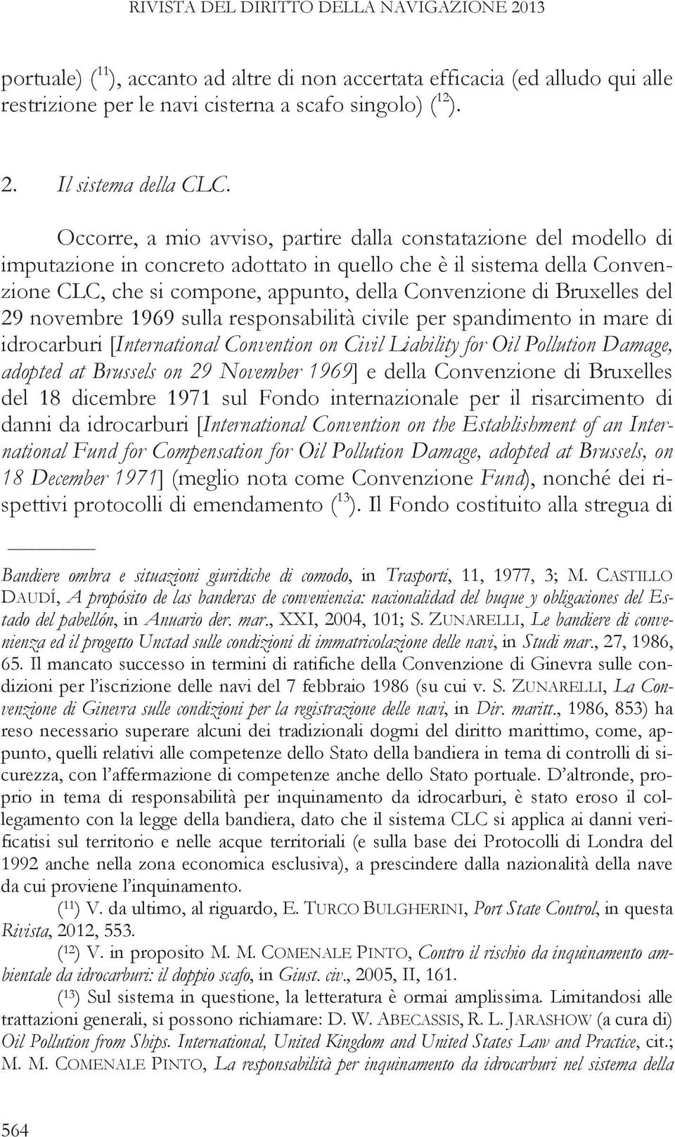 Bruxelles del 29 novembre 1969 sulla responsabilità civile per spandimento in mare di idrocarburi [International Convention on Civil Liability for Oil Pollution Damage, adopted at Brussels on 29