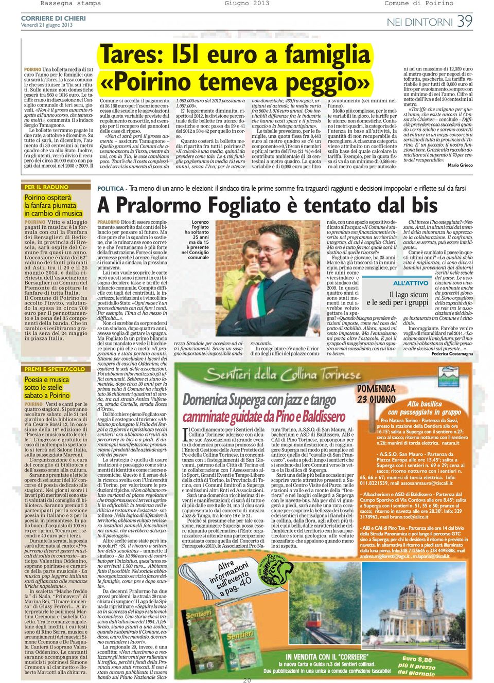 «Non è il grosso aumento rispetto all anno scorso, che temevano molti», commenta il sindaco Sergio Tamagnone. Le bollette verranno pagate in due rate, a ottobre e dicembre.