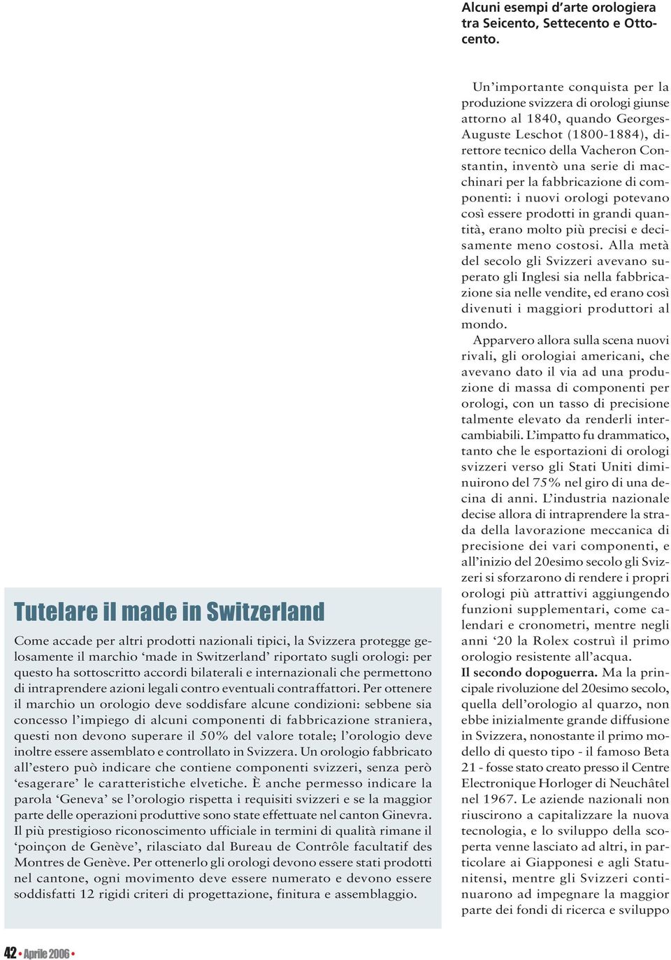 accordi bilaterali e internazionali che permettono di intraprendere azioni legali contro eventuali contraffattori.