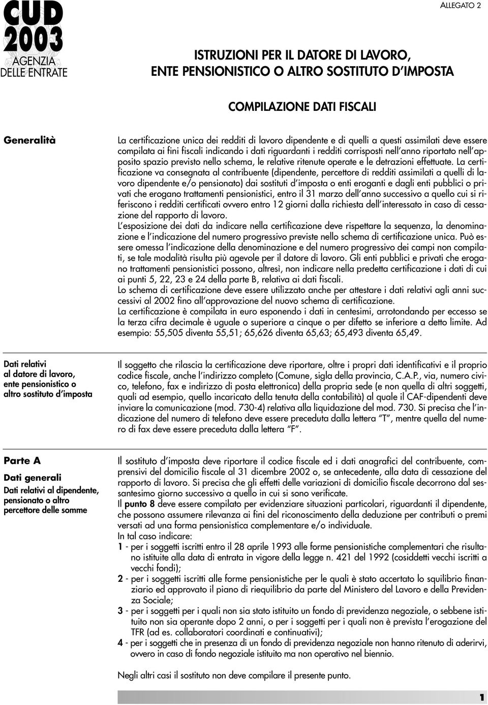 schema, le relative ritenute operate e le detrazioni effettuate.