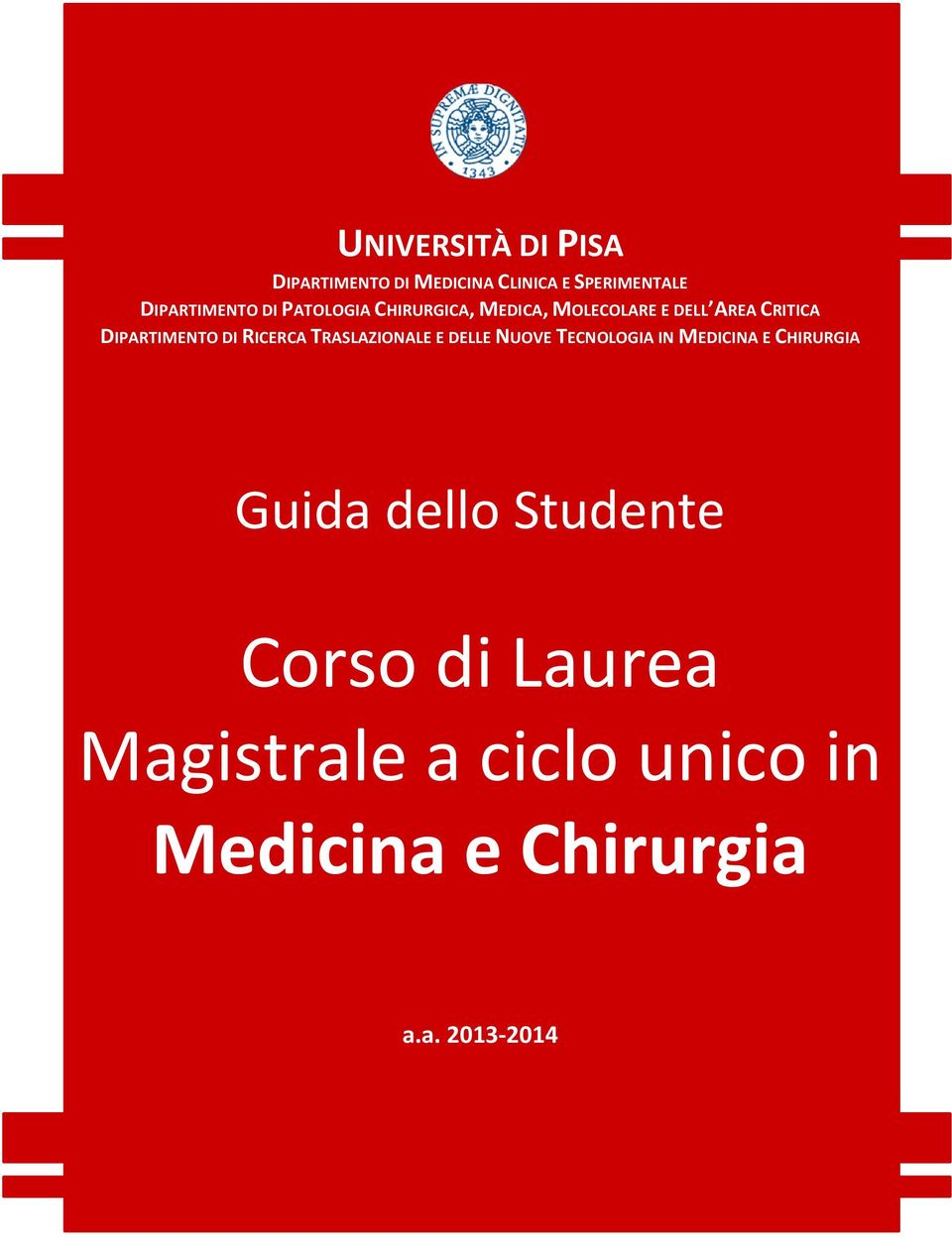 RICERCA TRASLAZIONALE E DELLE NUOVE TECNOLOGIA IN MEDICINA E CHIRURGIA Guida dello