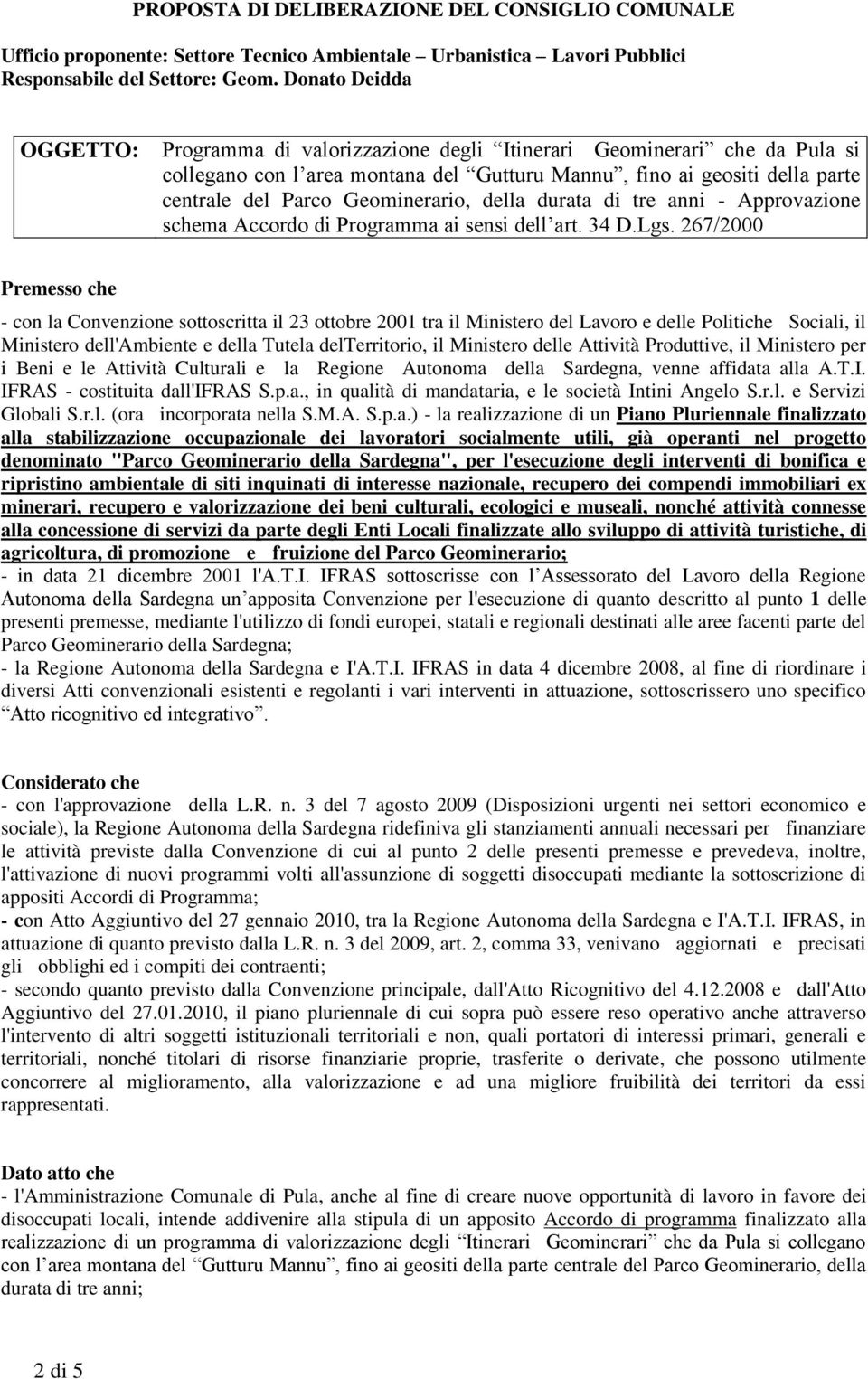 Geominerario, della durata di tre anni - Approvazione schema Accordo di Programma ai sensi dell art. 34 D.Lgs.