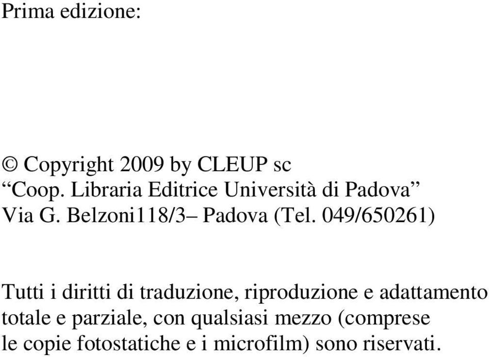 049/650261) Tutti i diritti di traduzione, riproduzione e adattamento