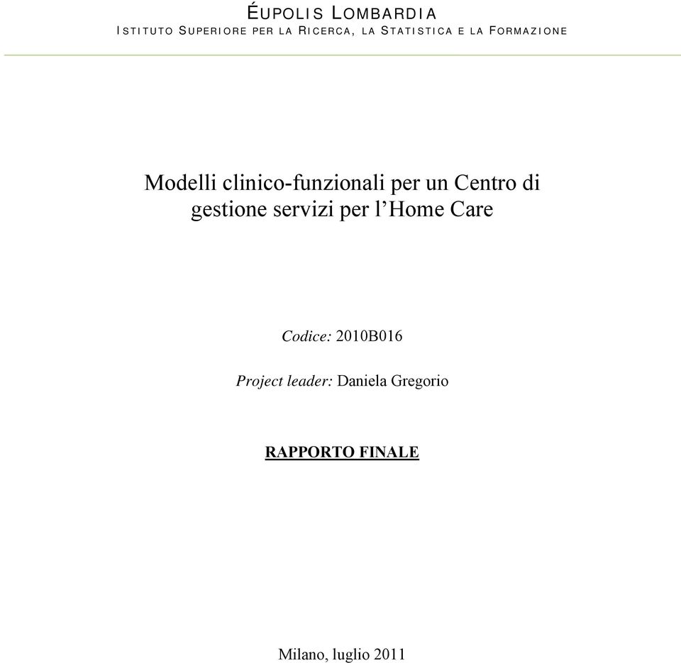 Centro di gestione servizi per l Home Care Codice: 2010B016