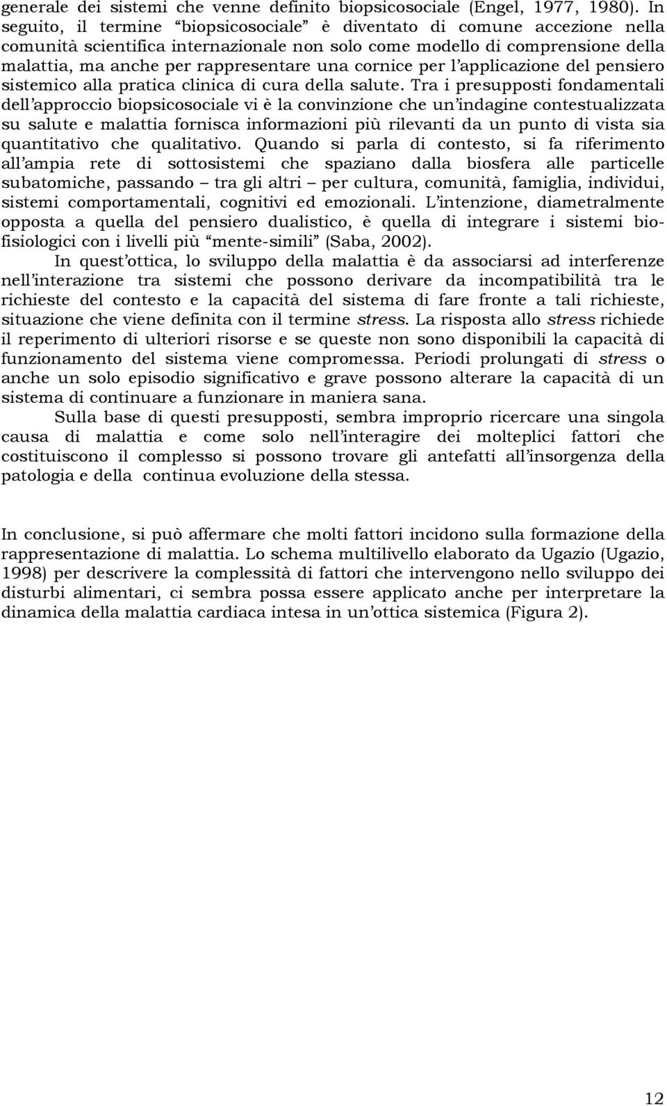 cornice per l applicazione del pensiero sistemico alla pratica clinica di cura della salute.