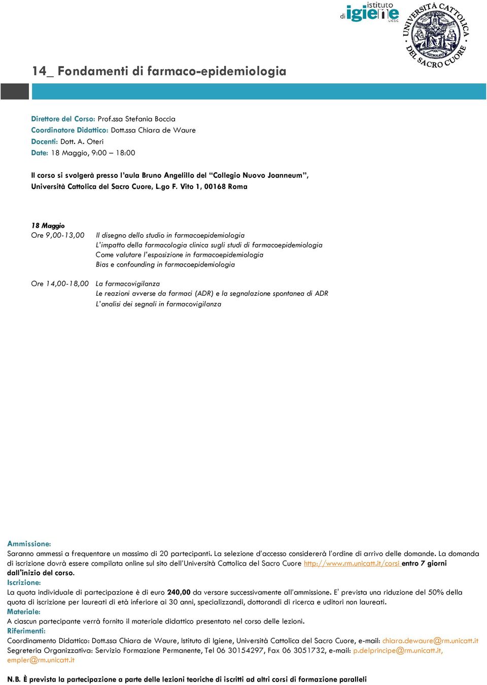 farmacoepidemiologia Come valutare l esposizione in farmacoepidemiologia Bias e confounding in farmacoepidemiologia La farmacovigilanza Le reazioni