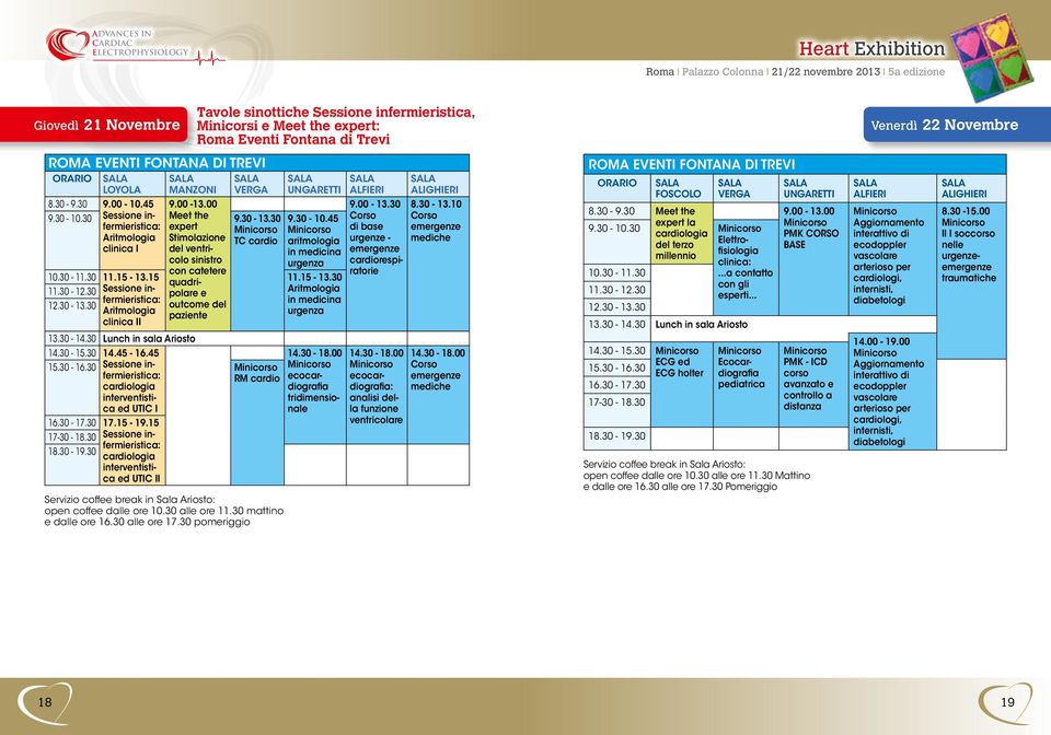 30 Aritmologia TC cardio clinica I 10.30-11.30 11.15-13.15 11.30-12.30 Sessione infermieristica: 12.30-13.