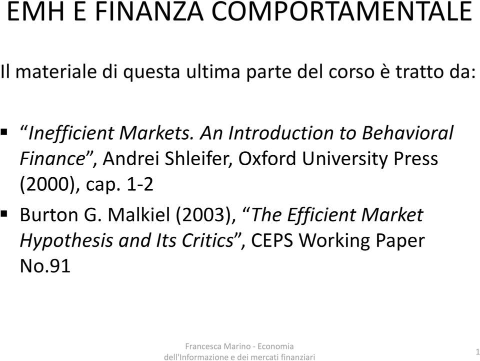 An Introduction to Behavioral Finance, Andrei Shleifer, Oxford University Press (2000), cap.