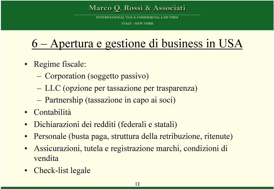 Dichiarazioni dei redditi (federali e statali) Personale (busta paga, struttura della