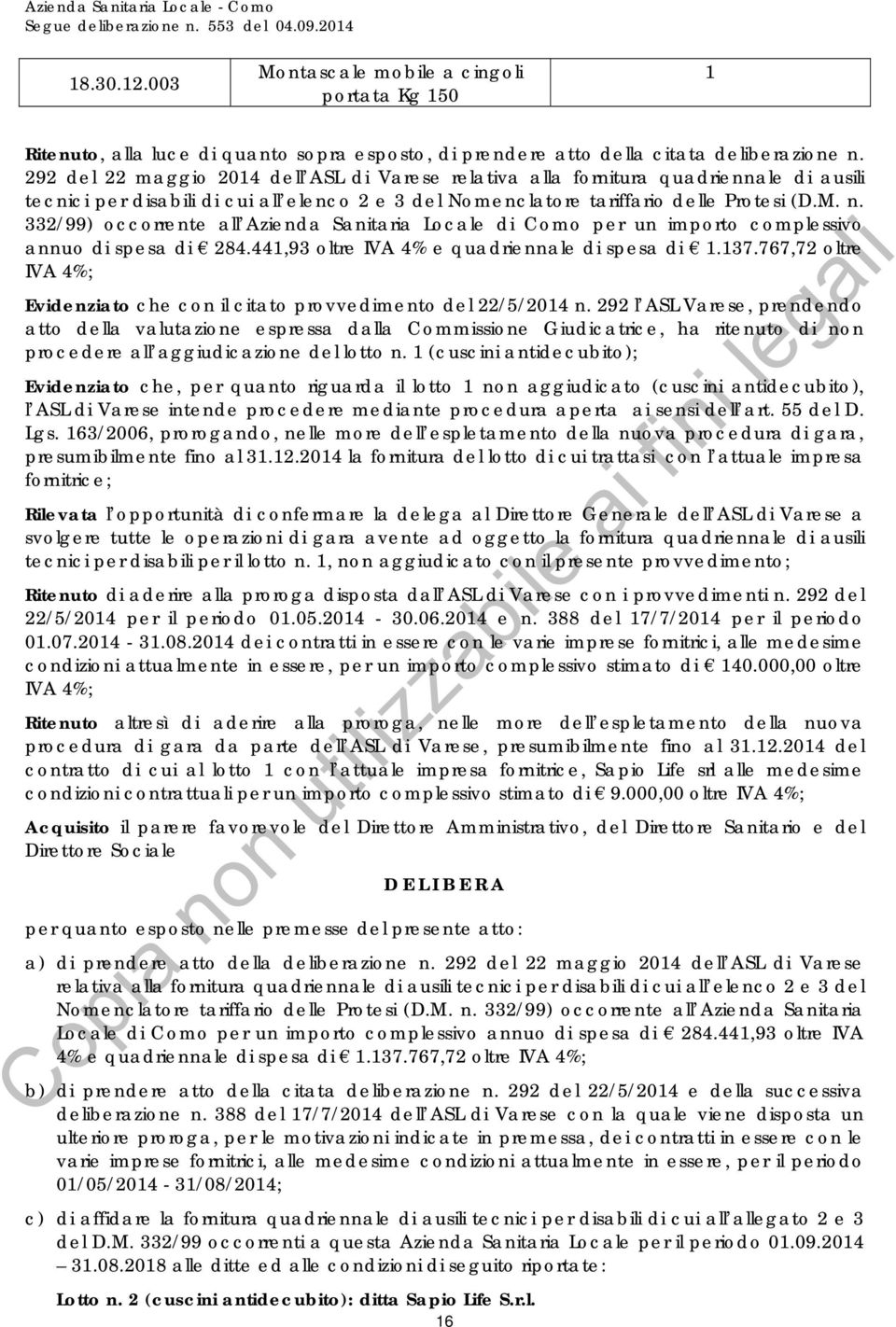 332/99) occorrente all Azienda Sanitaria Locale di Como per un importo complessivo annuo di spesa di 284.44,93 e quadriennale di spesa di.37.