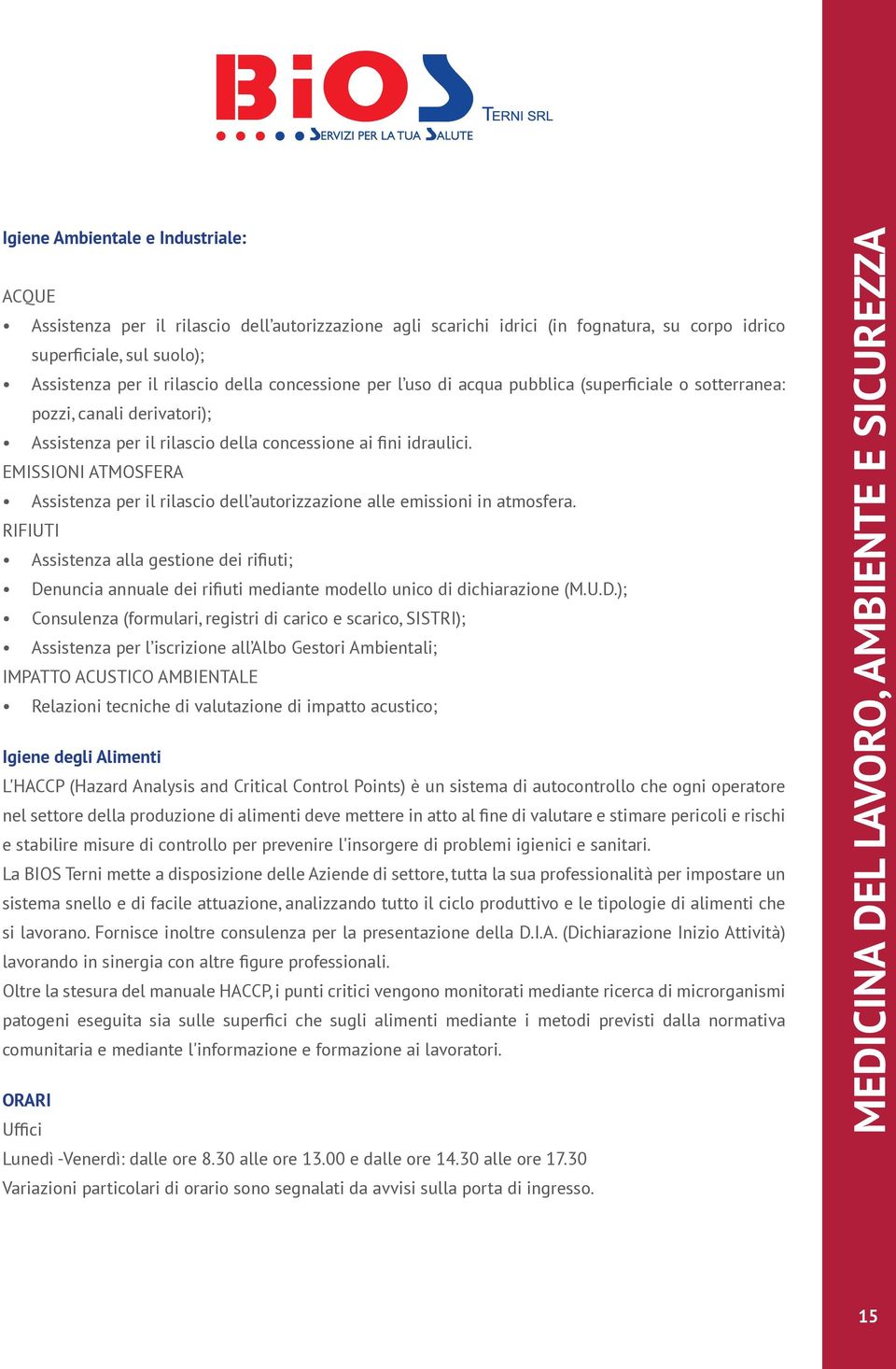 EMISSIONI ATMOSFERA Assistenza per il rilascio dell autorizzazione alle emissioni in atmosfera.