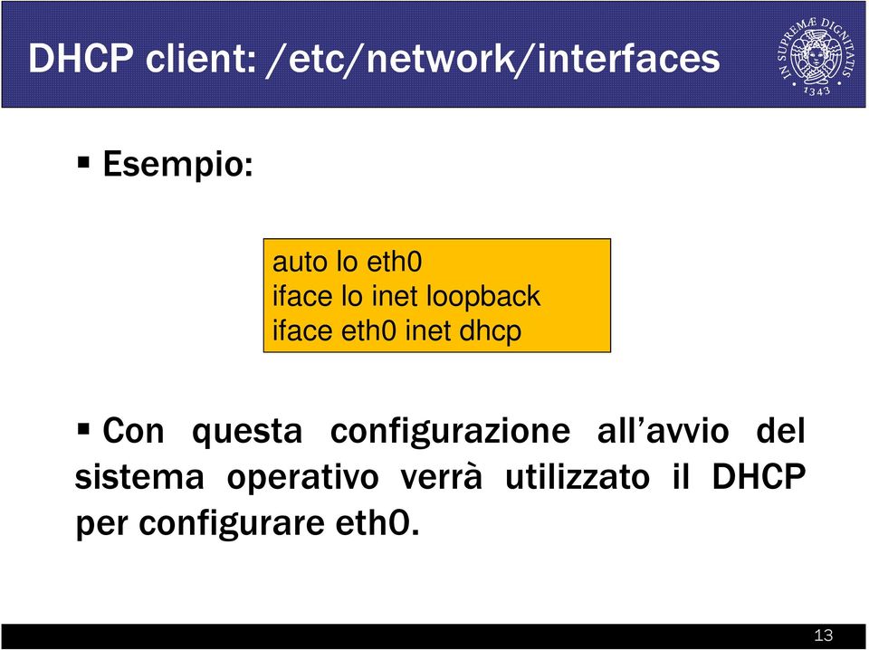 Con questa configurazione all avvio del sistema