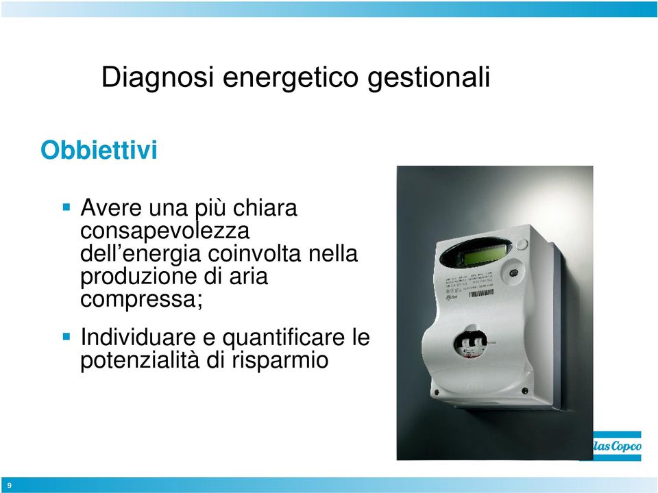 coinvolta nella produzione di aria compressa;