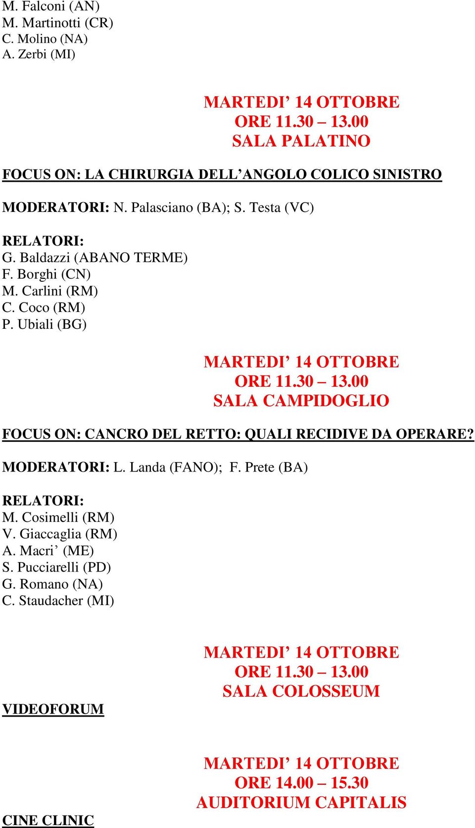 Baldazzi (ABANO TERME) F. Borghi (CN) M. Carlini (RM) C. Coco (RM) P.