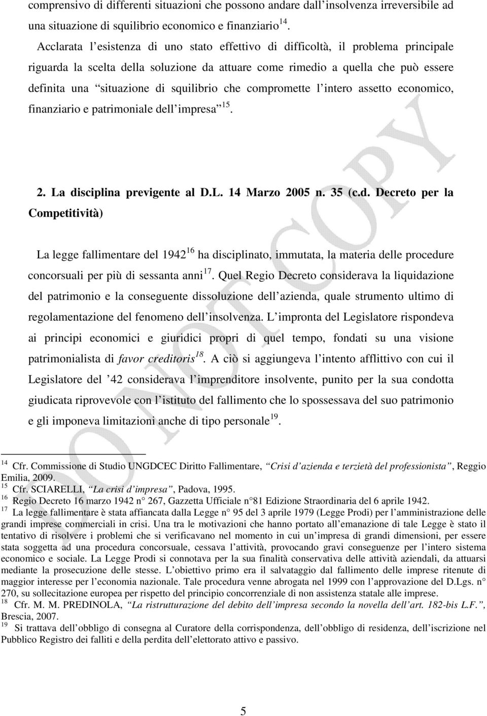 squilibrio che compromette l intero assetto economico, finanziario e patrimoniale de