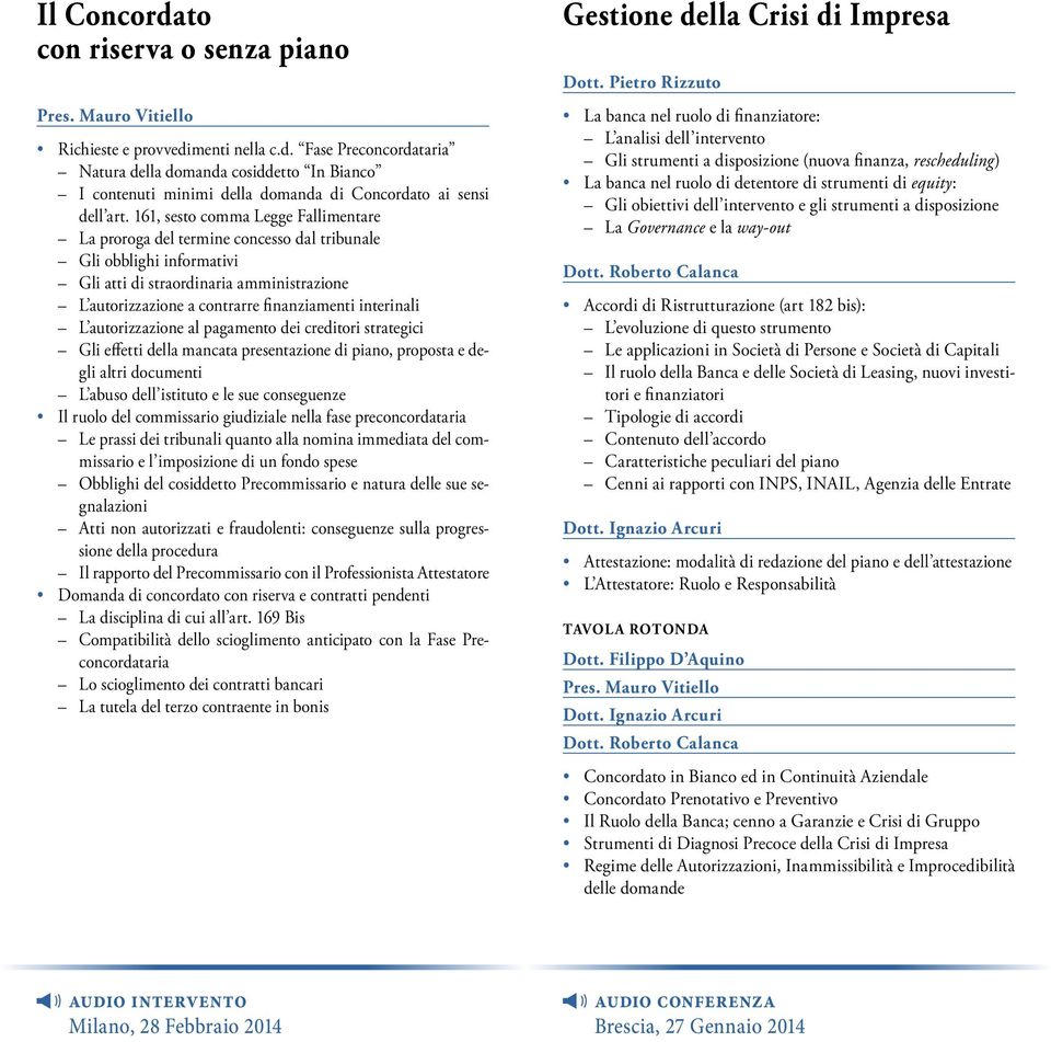 interinali L autorizzazione al pagamento dei creditori strategici Gli effetti della mancata presentazione di piano, proposta e degli altri documenti L abuso dell istituto e le sue conseguenze Il