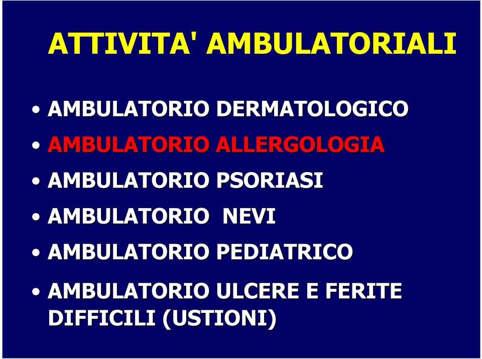 AMBULATORIO PSORIASI AMBULATORIO NEVI