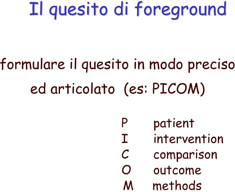 articolato (es: PICOM) P patient I