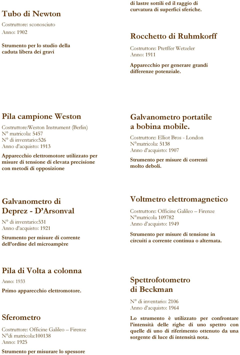 Pila campione Weston Costruttore:Weston Instrument (Berlin) N matricola: 5457 N di inventario:526 Anno d acquisto: 1913 Apparecchio elettromotore utilizzato per misure di tensione di elevata