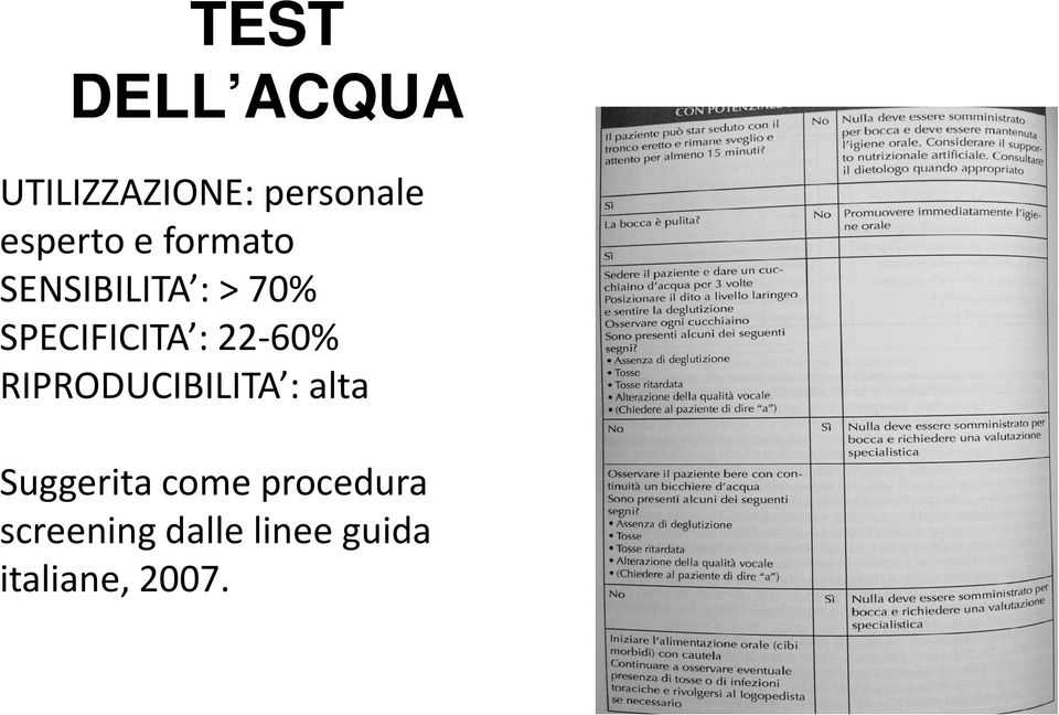 SPECIFICITA : 22-60% RIPRODUCIBILITA : alta