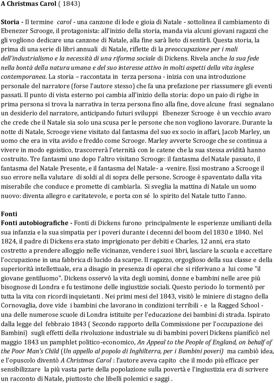 Questa storia, la prima di una serie di libri annuali di Natale, riflette di la preoccupazione per i mali dell'industrialismo e la necessità di una riforma sociale di Dickens.