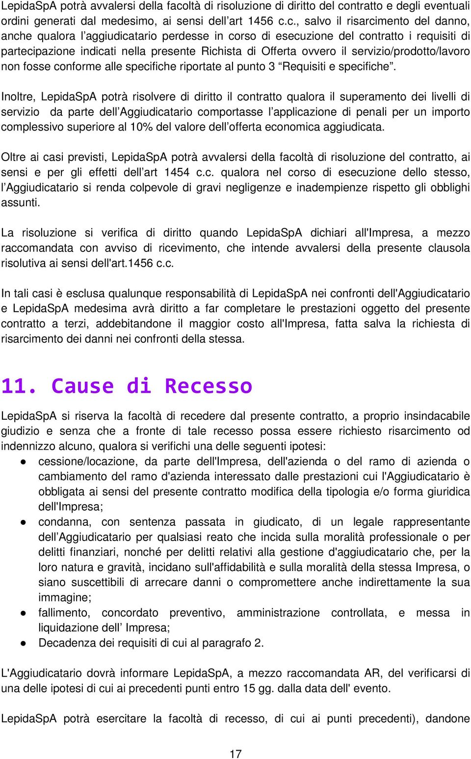 ntratto e degli eventuali ordini generati dal medesimo, ai sensi dell art 1456 c.