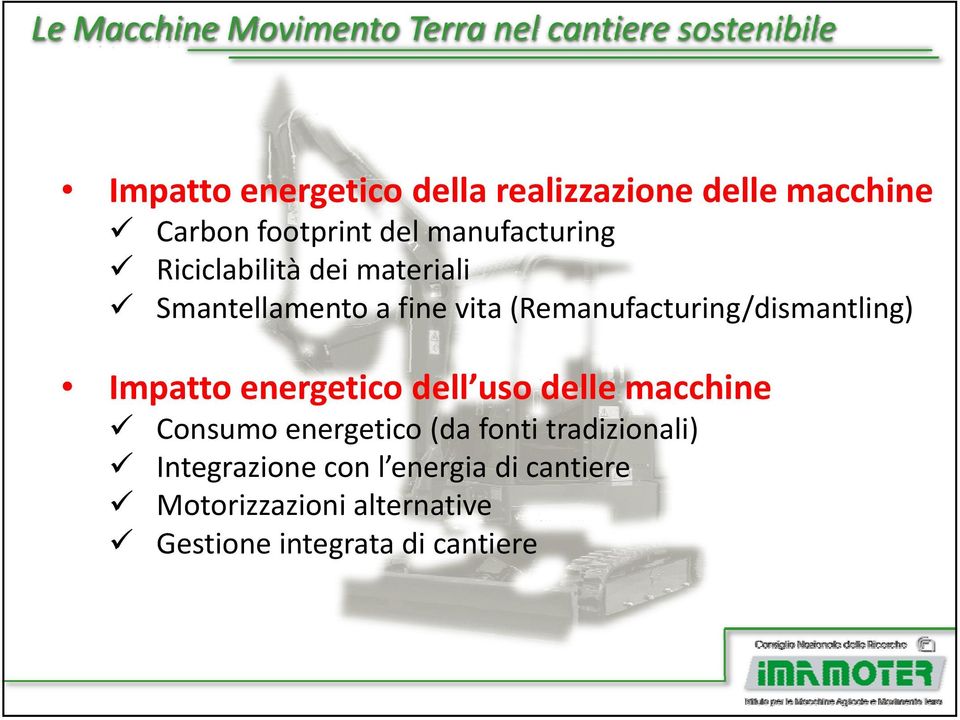 (Remanufacturing/dismantling) Impatto energetico dell uso delle macchine Consumo energetico (da fonti