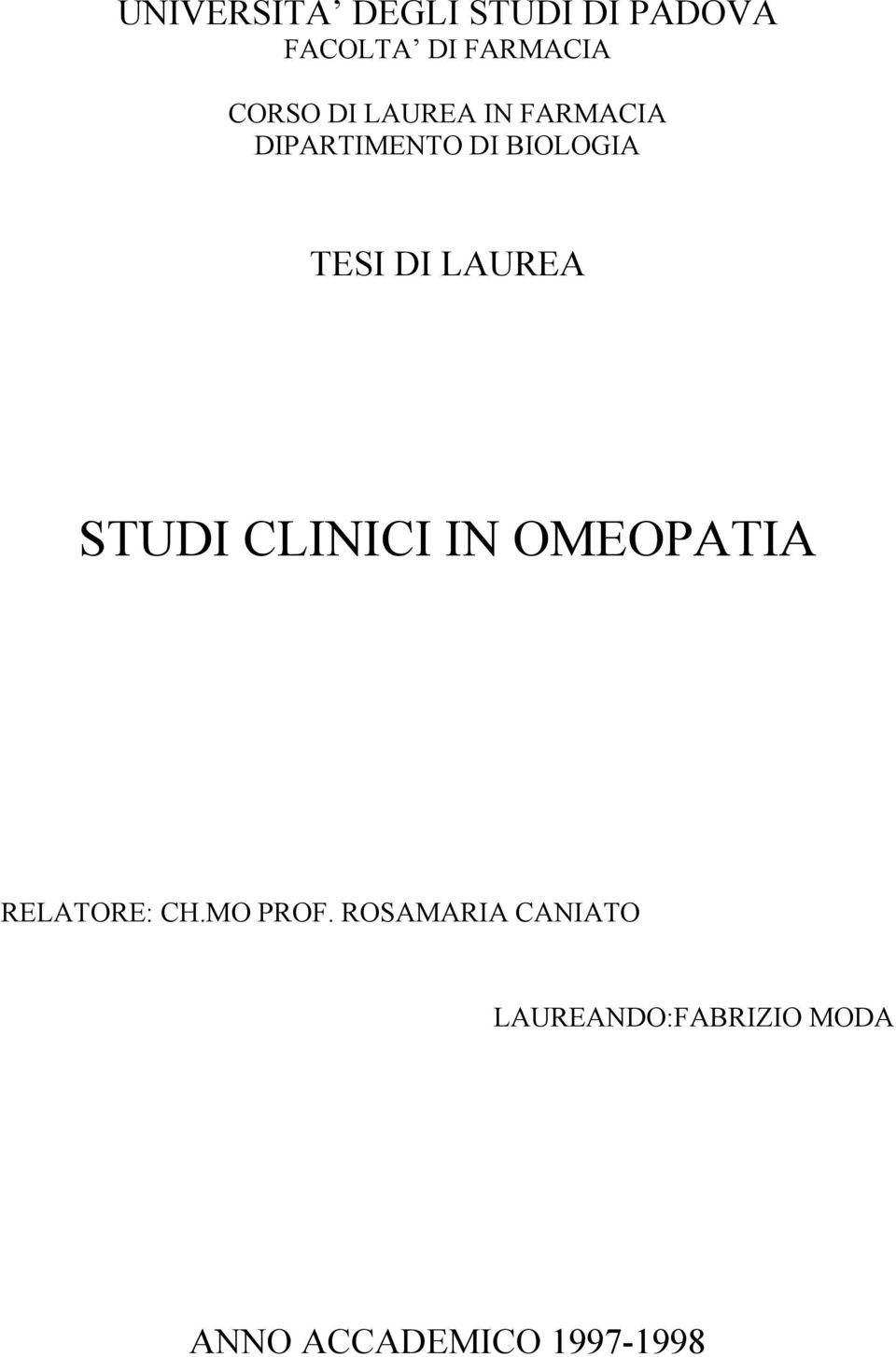 LAUREA STUDI CLINICI IN OMEOPATIA RELATORE: CH.MO PROF.