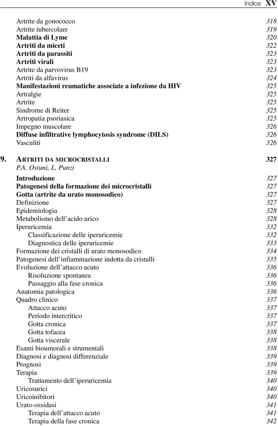 syndrome (DILS) 326 Vasculiti 326 9. ARTRITI DA MICROCRISTALLI 327 P.A. Ostuni, L.