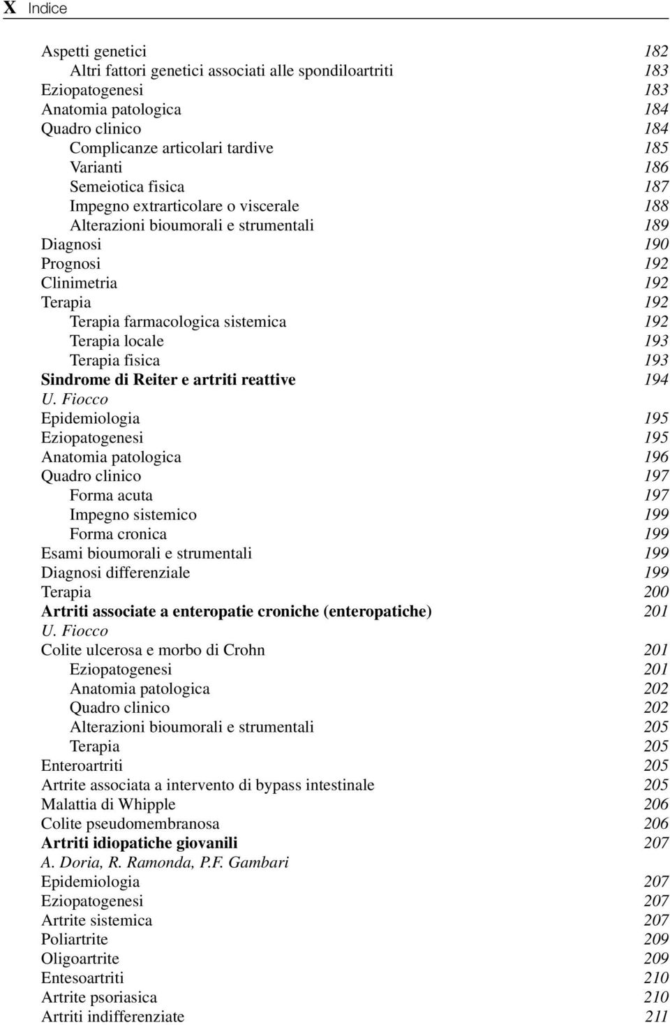 locale 193 Terapia fisica 193 Sindrome di Reiter e artriti reattive 194 U.