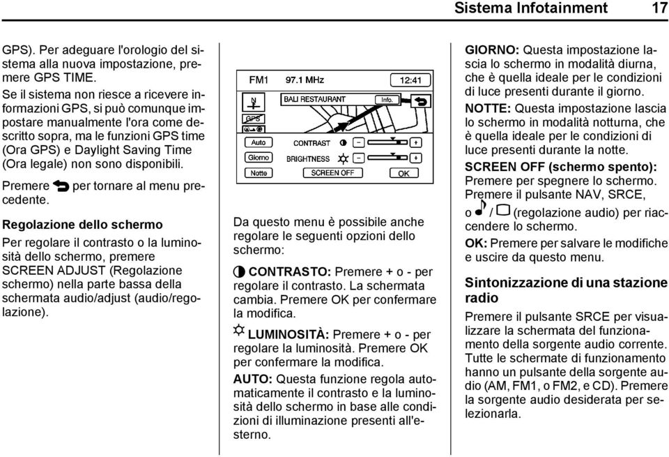 disponibili. Premere 4 per tornare al menu precedente.