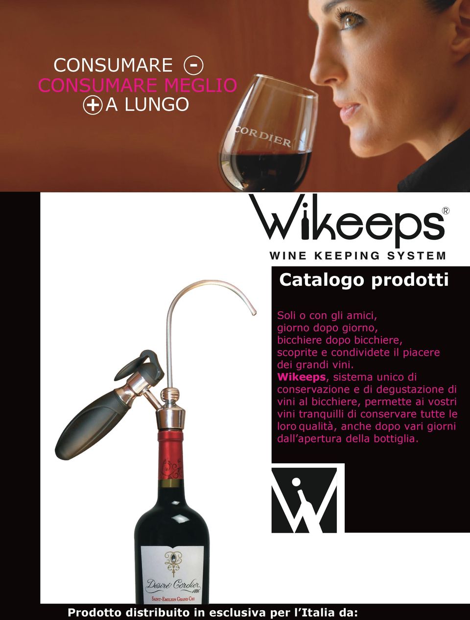 Wikeeps, sistema unico di conservazione e di degustazione di vini al bicchiere, permette ai vostri vini