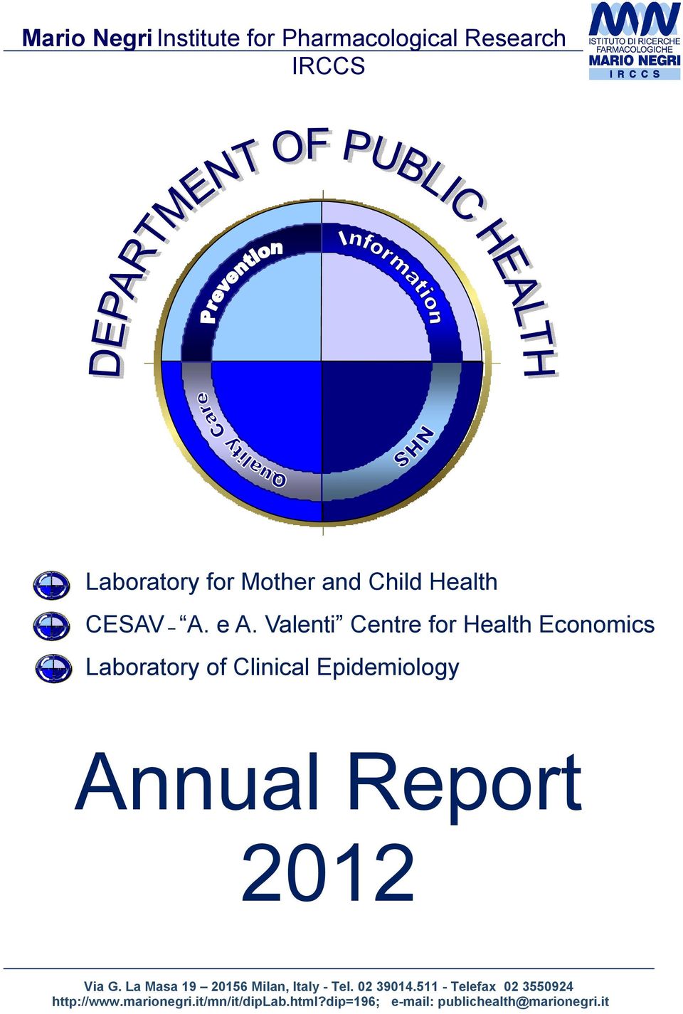 Valenti Centre for Health Economics Laboratory of Clinical Epidemiology Annual Report 2012