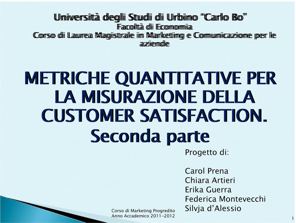 PER LA MISURAZIONE DELLA CUSTOMER SATISFACTION.