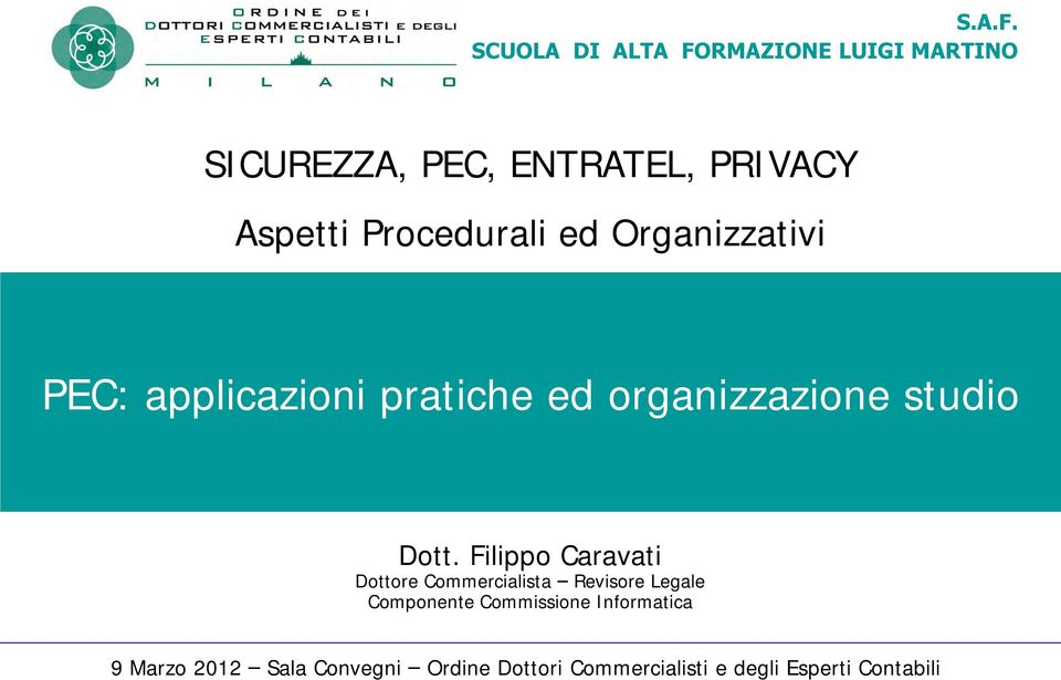 Procedurali ed Organizzativi PEC: applicazioni pratiche ed organizzazione studio Dott.