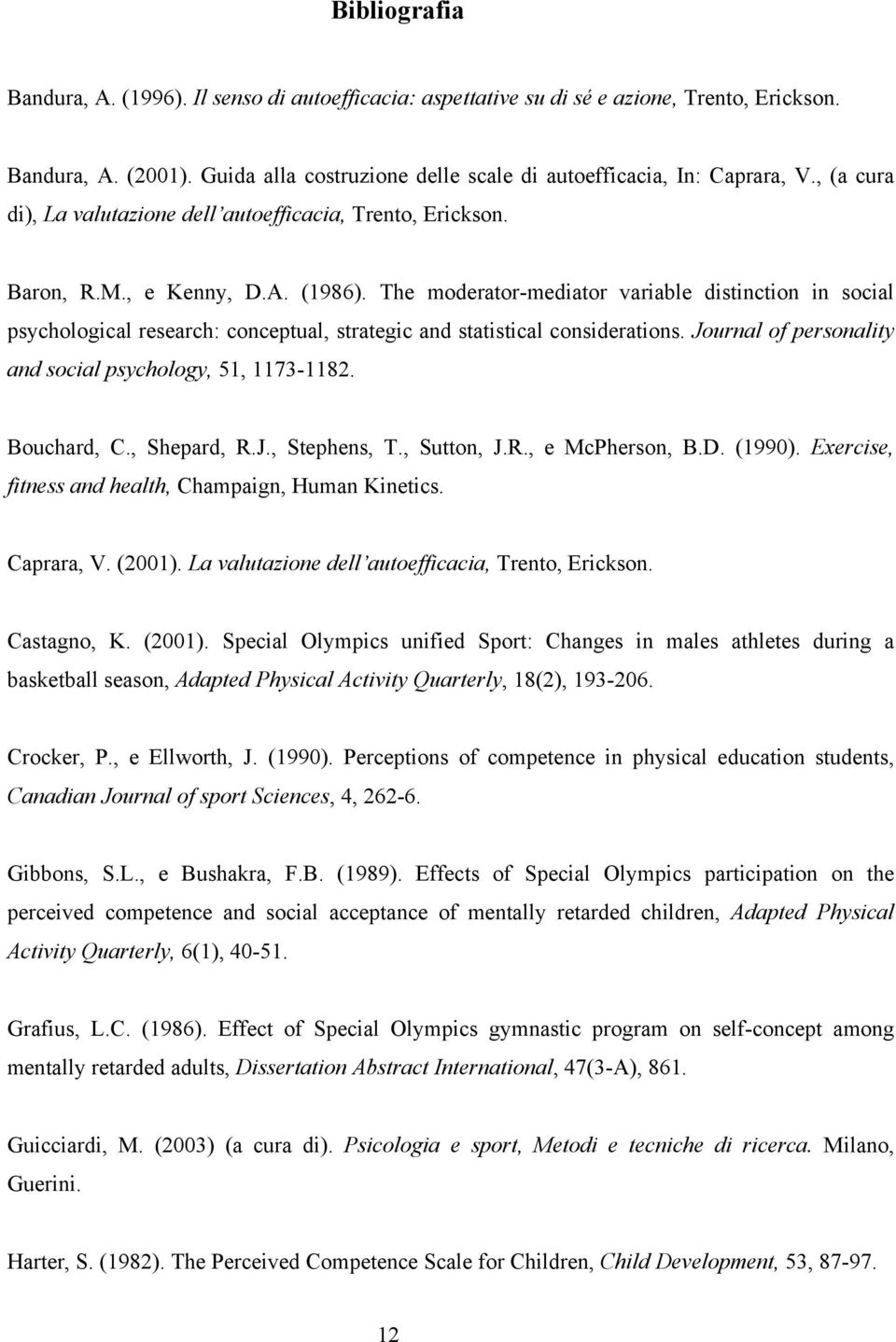 The moderator-mediator variable distinction in social psychological research: conceptual, strategic and statistical considerations. Journal of personality and social psychology, 51, 1173-1182.