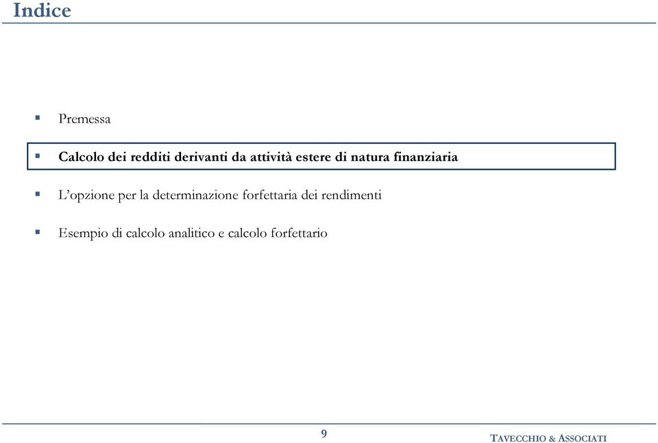 per la determinazione forfettaria dei rendimenti