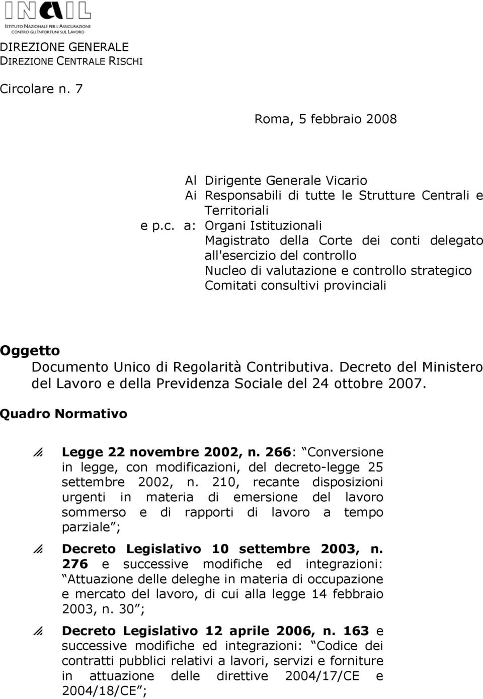 rio Responsabili di tutte le Strutture Centrali e Territoriali e p.c.