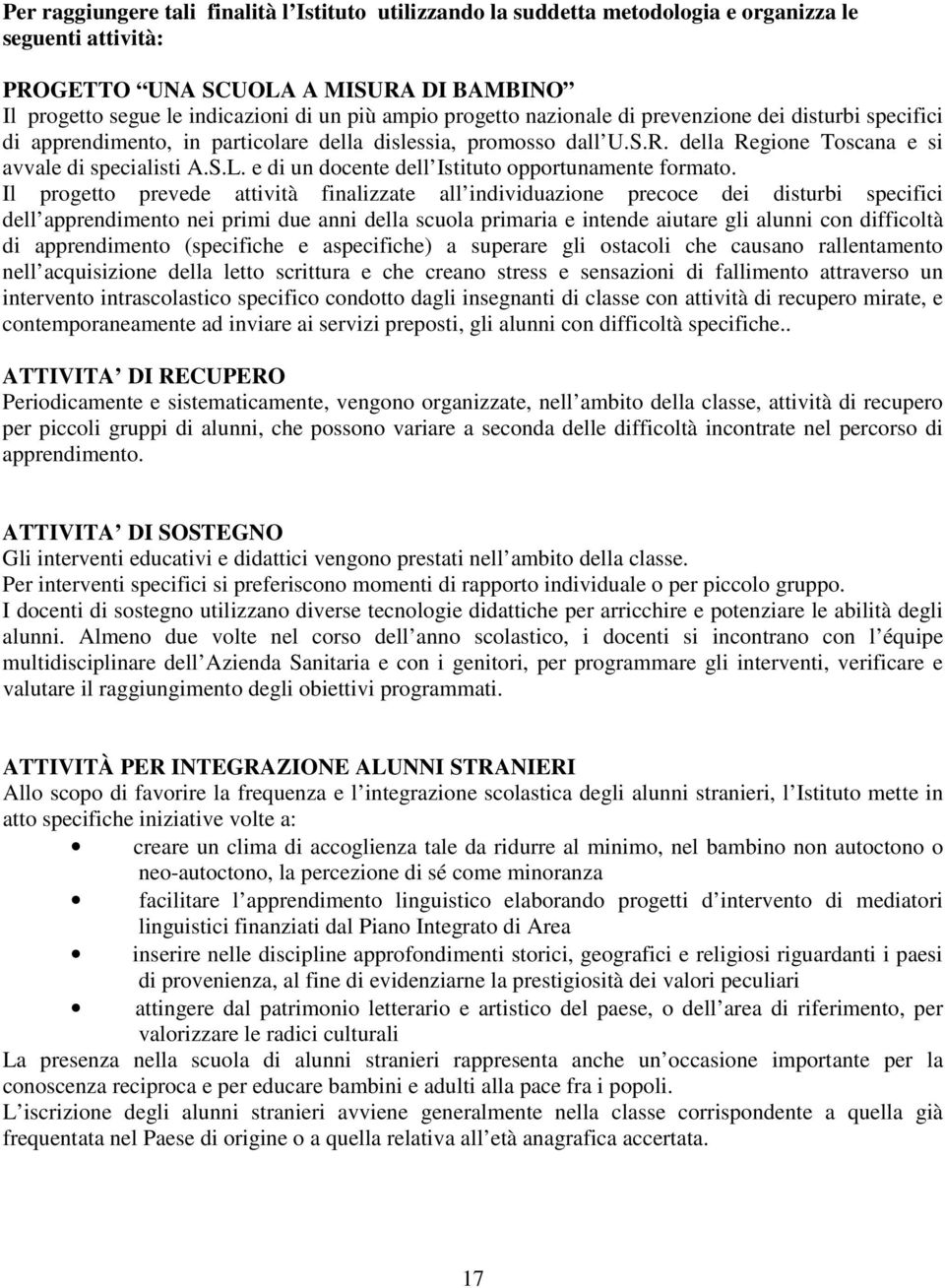 e di un docente dell Istituto opportunamente formato.